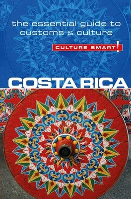 Costa Rica - Culture Smart!: The Essential Guide to Customs & Culture - Paperback | Diverse Reads