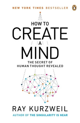 How to Create a Mind: The Secret of Human Thought Revealed - Paperback | Diverse Reads