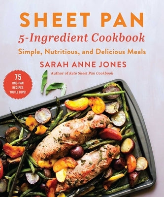 Sheet Pan 5-Ingredient Cookbook: Simple, Nutritious, and Delicious Meals - Paperback | Diverse Reads
