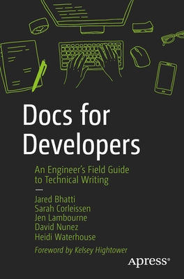 Docs for Developers: An Engineer's Field Guide to Technical Writing - Paperback | Diverse Reads