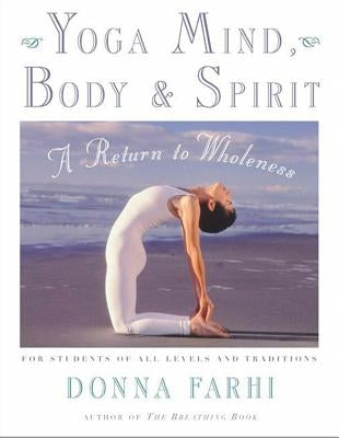 Yoga Mind, Body & Spirit: A Return to Wholeness - Paperback | Diverse Reads