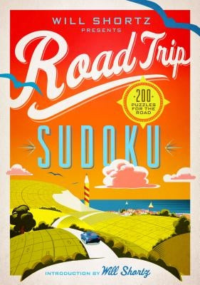 Will Shortz Presents Road Trip Sudoku: 200 Puzzles on the Go - Paperback | Diverse Reads