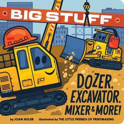Big Stuff Dozer, Excavator, Mixer & More! - Board Book | Diverse Reads