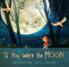If You Were the Moon - Hardcover | Diverse Reads