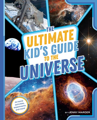 The Ultimate Kid's Guide to the Universe: At-Home Activities, Experiments, and More! - Paperback | Diverse Reads