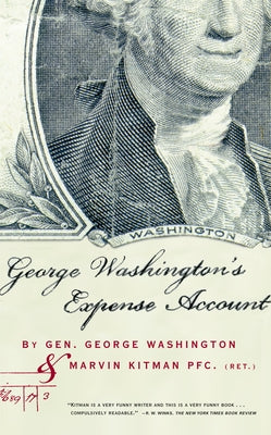 George Washington's Expense Account: Gen. George Washington and Marvin Kitman, Pfc. (Ret.) - Paperback | Diverse Reads
