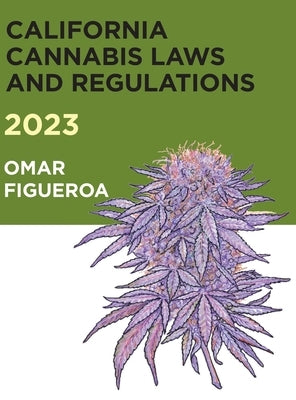 2023 California Cannabis Laws and Regulations - Hardcover | Diverse Reads