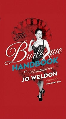 The Burlesque Handbook - Hardcover | Diverse Reads