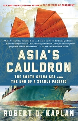 Asia's Cauldron: The South China Sea and the End of a Stable Pacific - Paperback | Diverse Reads