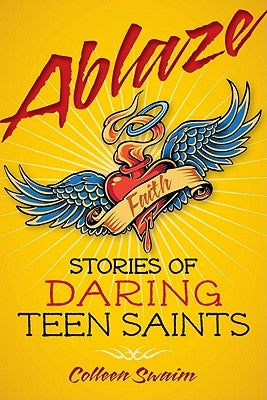 Ablaze: Stories of Daring Teen Saints - Paperback | Diverse Reads