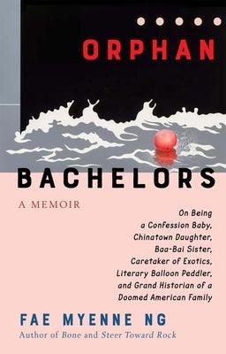 Orphan Bachelors: A Memoir - Hardcover | Diverse Reads
