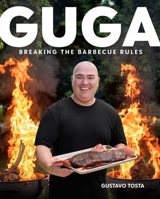 Guga: Breaking the Barbecue Rules - Hardcover | Diverse Reads