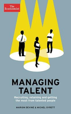 Managing Talent: Recruiting, Retaining, and Getting the Most from Talented People - Hardcover | Diverse Reads