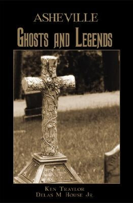 Asheville Ghosts and Legends - Paperback | Diverse Reads