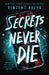 Secrets Never Die - Paperback | Diverse Reads