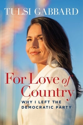 For Love of Country: Why I Left the Democratic Party - Hardcover | Diverse Reads