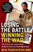 Losing the Battle, Winning the War: How We Can All Defy the Odds We're Given - Paperback | Diverse Reads