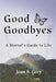 Good Goodbyes: A Mortal's Guide to Life - Paperback | Diverse Reads