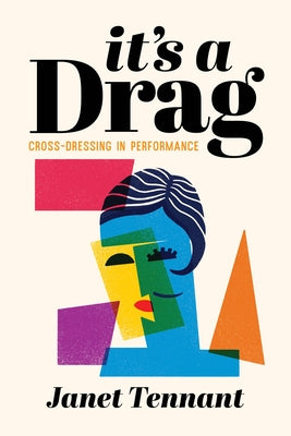 It's a Drag: Cross-Dressing in Performance - Paperback | Diverse Reads