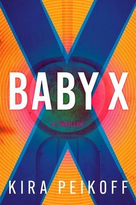Baby X: A Thriller - Hardcover | Diverse Reads