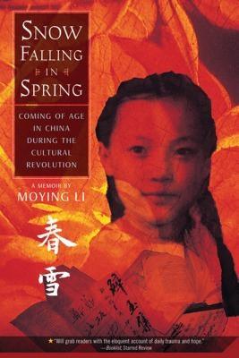 Snow Falling in Spring: Coming of Age in China During the Cultural Revolution - Paperback | Diverse Reads