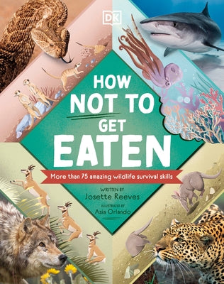 How Not to Get Eaten: More than 75 Incredible Animal Defenses - Hardcover | Diverse Reads