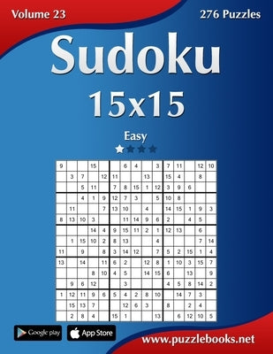 Sudoku 15x15 - Easy - Volume 23 - 276 Puzzles - Paperback | Diverse Reads