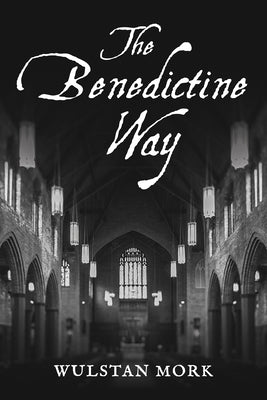 The Benedictine Way - Hardcover | Diverse Reads