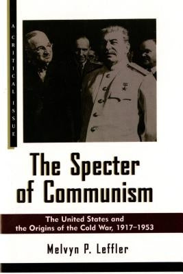 The Specter of Communism: The United States and the Origins of the Cold War, 1917-1953 - Paperback | Diverse Reads