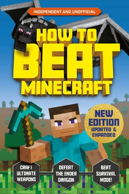 How to Beat Minecraft: Extended Edition: Independent and Unofficial - Paperback | Diverse Reads