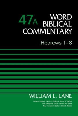 Hebrews 1-8, Volume 47A - Hardcover | Diverse Reads