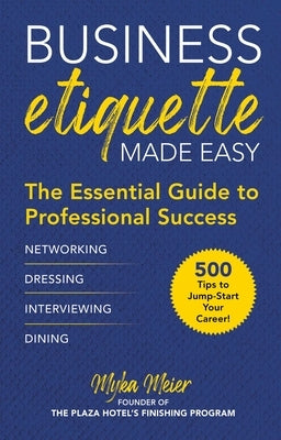 Business Etiquette Made Easy: The Essential Guide to Professional Success - Hardcover | Diverse Reads