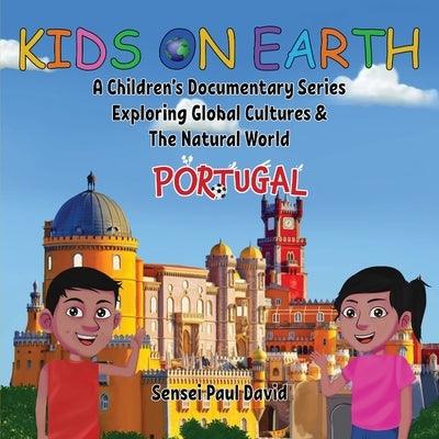 Kids On Earth: A Children's Documentary Series Exploring Global Cultures & The Natural World: PORTUGAL - Paperback | Diverse Reads