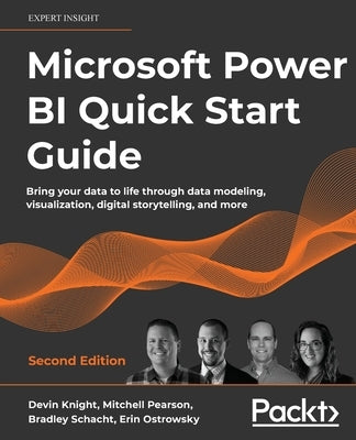 Microsoft Power BI Quick Start Guide - Second Edition: Bring your data to life through data modeling, visualization, digital storytelling, and more - Paperback | Diverse Reads