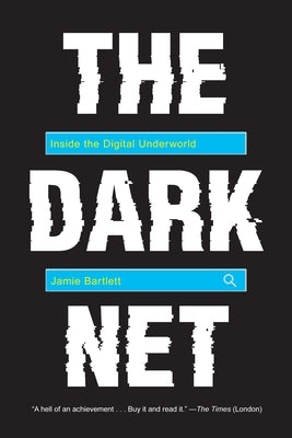 The Dark Net: Inside the Digital Underworld - Paperback | Diverse Reads