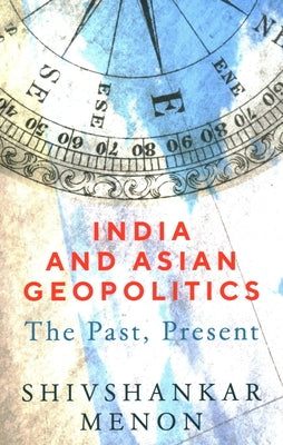 India and Asian Geopolitics: The Past, Present - Paperback | Diverse Reads