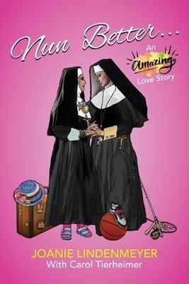 Nun Better: An Amazing Love Story - Paperback | Diverse Reads