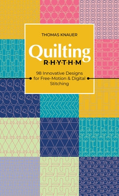 Quilting Rhythm: 98 Innovative Designs for Free-Motion & Digital Stitching - Paperback | Diverse Reads