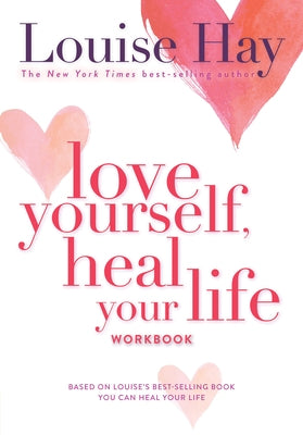 Love Yourself, Heal Your Life Workbook - Paperback | Diverse Reads
