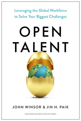 Open Talent: Leveraging the Global Workforce to Solve Your Biggest Challenges - Hardcover | Diverse Reads