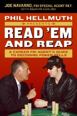 Phil Hellmuth Presents Read 'Em and Reap: A Career FBI Agent's Guide to Decoding Poker Tells - Paperback | Diverse Reads