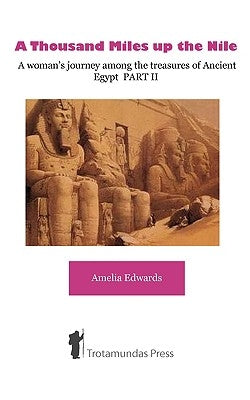 A Thousand Miles up the Nile - A woman's journey among the treasures of Ancient Egypt PART II - Paperback | Diverse Reads