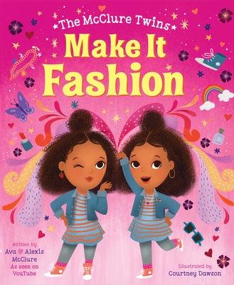 The McClure Twins: Make It Fashion - Hardcover | Diverse Reads