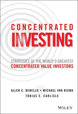 Concentrated Investing: Strategies of the World's Greatest Concentrated Value Investors - Hardcover | Diverse Reads