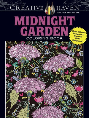 Creative Haven Midnight Garden Coloring Book: Heart & Flower Designs on a Dramatic Black Background - Paperback | Diverse Reads