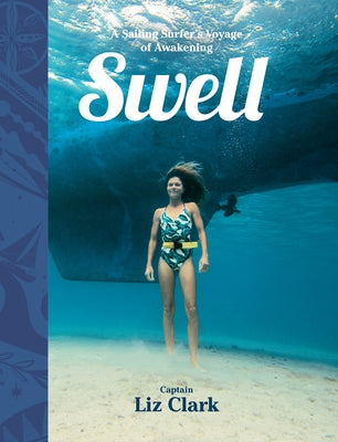 Swell: A Sailing Surfer's Voyage of Awakening - Hardcover | Diverse Reads