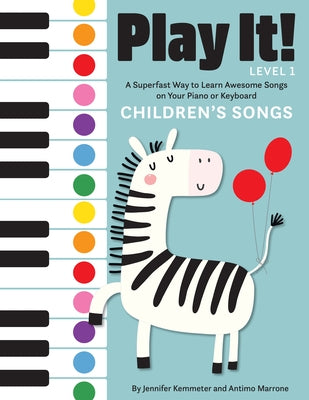 Play It! Children's Songs: A Superfast Way to Learn Awesome Songs on Your Piano or Keyboard - Hardcover | Diverse Reads