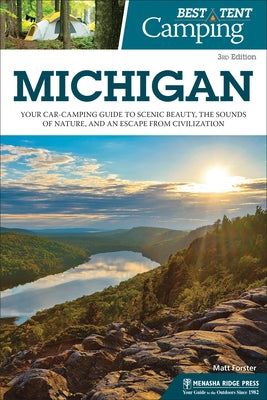 Best Tent Camping: Michigan: Your Car-Camping Guide to Scenic Beauty, the Sounds of Nature, and an Escape from Civilization - Paperback | Diverse Reads