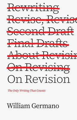 On Revision: The Only Writing That Counts - Paperback | Diverse Reads