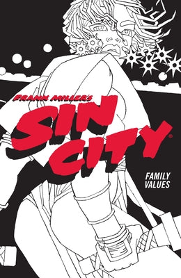 Frank Miller's Sin City Volume 5: Family Values (Fourth Edition) - Paperback | Diverse Reads